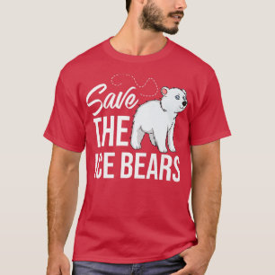 Save the Ice Bears Gift Baby Funny Arctic Premium T-Shirt