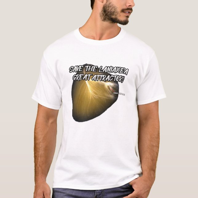 Save the Laniakea Great Attractor! T-Shirt (Front)