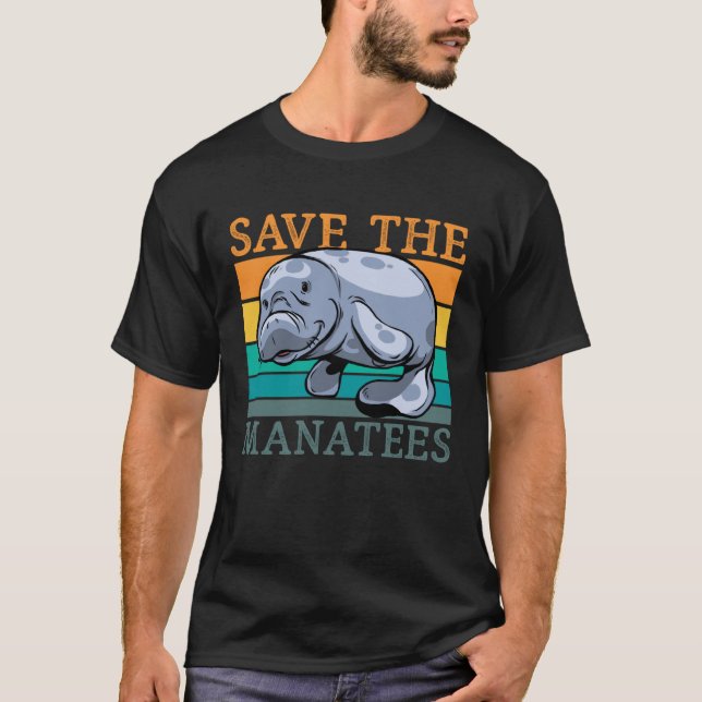 Save The Manatees Sea Cow Trichechidae Manatees Re T-Shirt (Front)