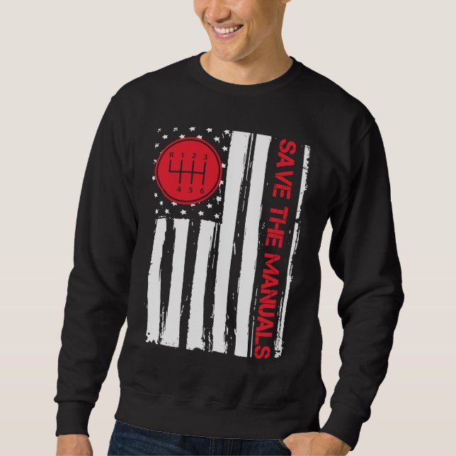 Save The Manuals 6 Speed Manual Transmission Three Sweatshirt (Front)