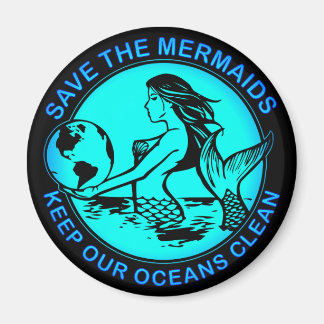 Save The Mermaids Keep Our Oceans Clean © Magnet