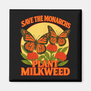 Save The Monarchs Plant Some Milkweed Butterfly Gi Magnet