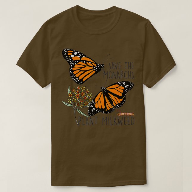 Save The Monarchs Plant Some Milkweed Butterfly Gi T-Shirt (Design Front)