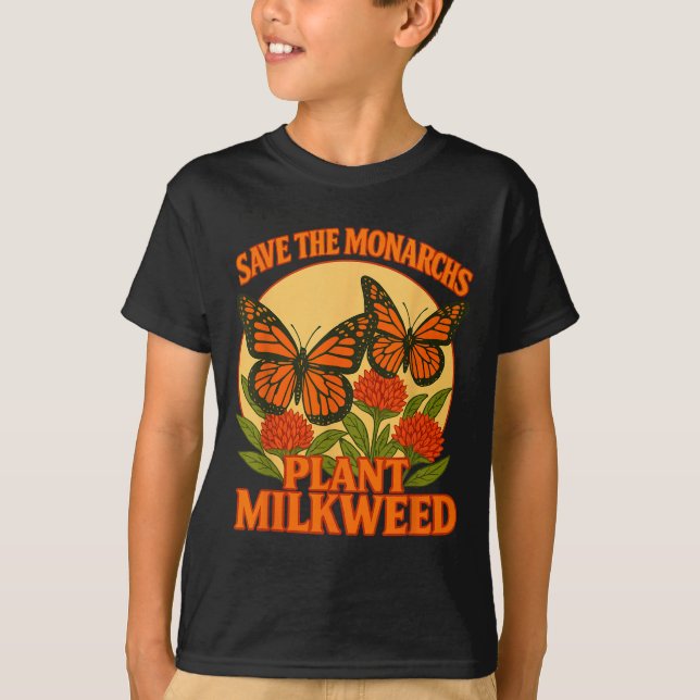 Save The Monarchs Plant Some Milkweed Butterfly Gi T-Shirt (Front)