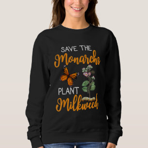 Save The Monarchs Plant Some Milkweed Butterfly Sweatshirt