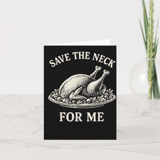 Save The Neck For Me Dinner Turkey Christmas Quote Card (Front)