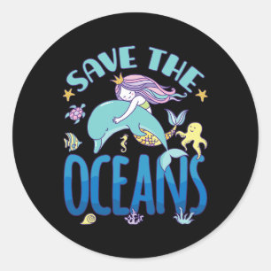 Save The Oceans - Mermaid And Dolphin - Earth Day Classic Round Sticker