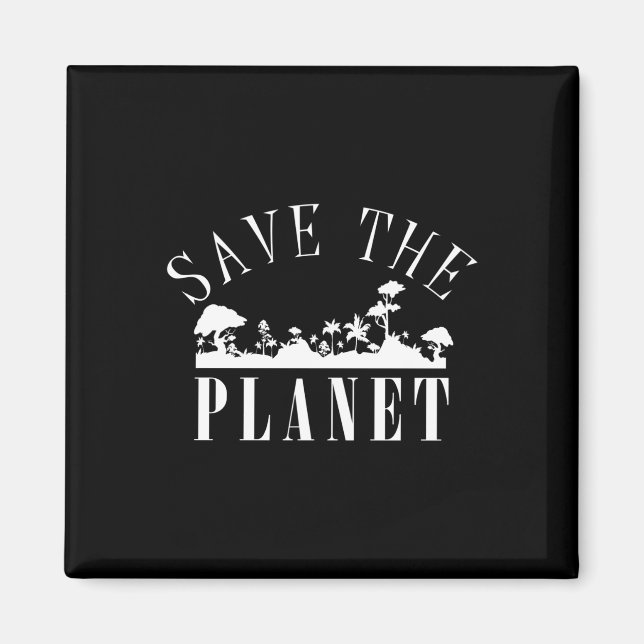 Save The Planet Environmental Protection Earth Day Magnet (Front)