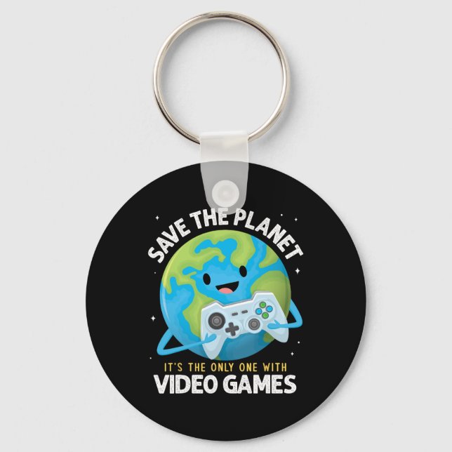 Save The Planet Its The Only One With Video Games  Key Ring (Front)