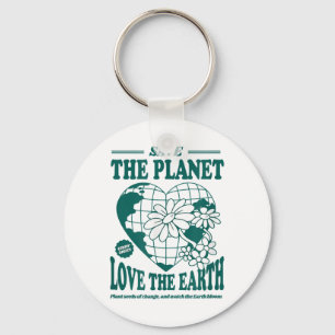 Save The Planet Love The Earth Environmental Prote Key Ring