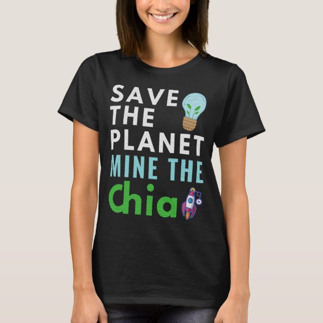 SAVE THE PLANET MINE THE CHIA - GREEN CRYPTO T-Shirt (Front)