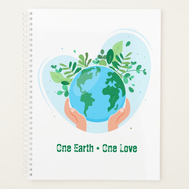 Save the Planet. One Earth One Love Planner (Front)