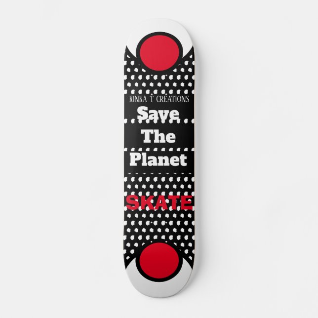 Save The Planet Skate Skateboard (Front)