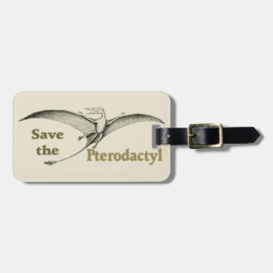Save the Pterodactyl - luggage tag
