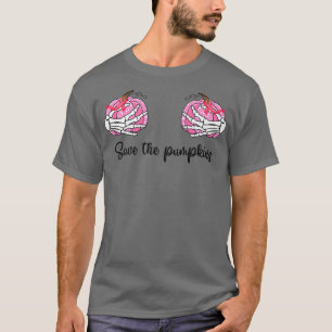 Save The Pumpkins Pink Ribbon Skeleton Hands Breas T-Shirt