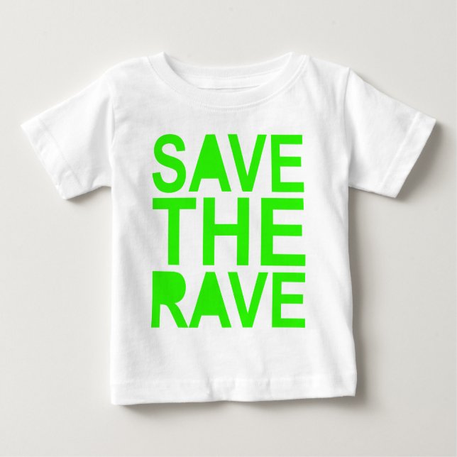 Save the rave green NU RAVE raver 80s scene Baby T-Shirt (Front)