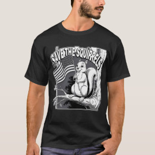 SAVE THE SQUIRRELS and leave pets alone T-Shirt