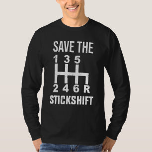 Save The Stick Shift Car Manual Driver Mechanic T-Shirt