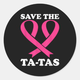 Save The Ta-tas! Breast Cancer Awareness  Classic Round Sticker