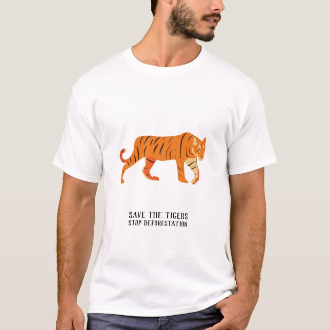 Save the Tigers Stop Deforestation T-Shirt (Front)