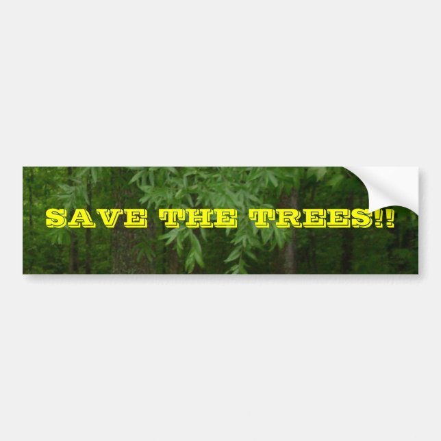 SAVE THE TREES!! BUMPER STICKER (Front)