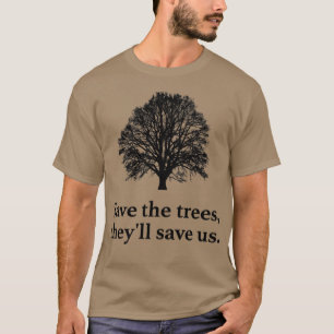 Save The Trees Deforestation T-Shirt