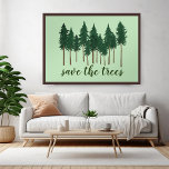 SAVE THE TREES forest art Poster<br><div class="desc">Check out this sweet wall art, hand made by me for you! Feel free to add your own text or change the colours. Thank you for shopping my designs and supporting independent artists! Please check my shop for matching items like postcards, totes, mugs, tshirts, greeting cards and stickers. Also available...</div>