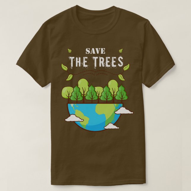 Save the Trees Forest Saplings Tree Hugger Woods P T-Shirt (Design Front)
