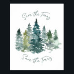 Save The Trees Forest Watercolor Poster<br><div class="desc">Featuring watercolor trees with modern script typography.</div>