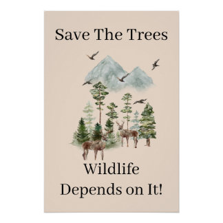 Save The Trees Wildlife Depends On It Print