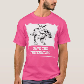 Save The Triceratops Funny Extinct Animal Weird Di T-Shirt
