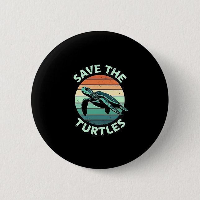 Save The Turtles Animal Turtle Pet Lover (4) 6 Cm Round Badge (Front)