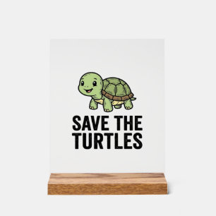 Save The Turtles Vintage Turtle Conservation Shirt Acrylic Sign