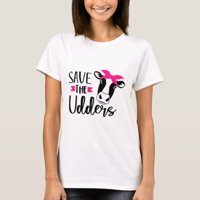 Save The Udders Breast Cancer Awareness  T-Shirt (Front)