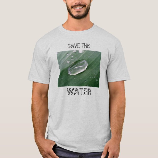 Save the water! T-Shirt (Front)