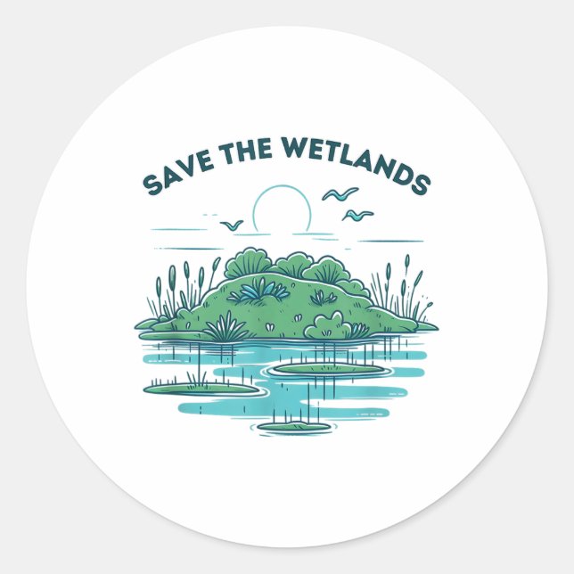 Save The Wetlands _1  Classic Round Sticker (Front)
