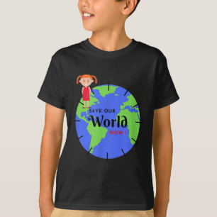 Save The World Little Girl Fights For Environmenta T-Shirt