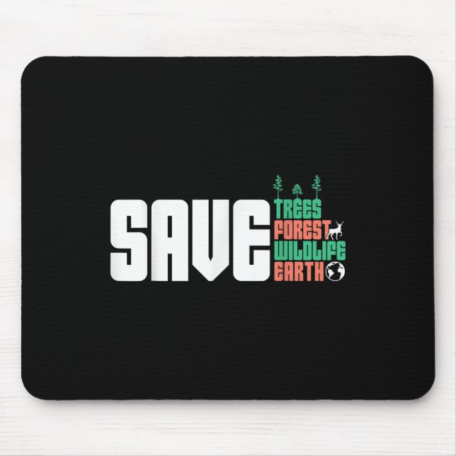 Save The World Nature Protection Environmental Pro Mouse Pad (Front)