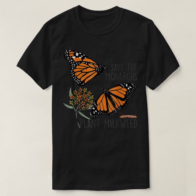 Save Thes Monarchs Plant Somes Milkweed Butterfly  T-Shirt (Design Front)