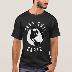 Save This Earth Hoodie T-Shirt