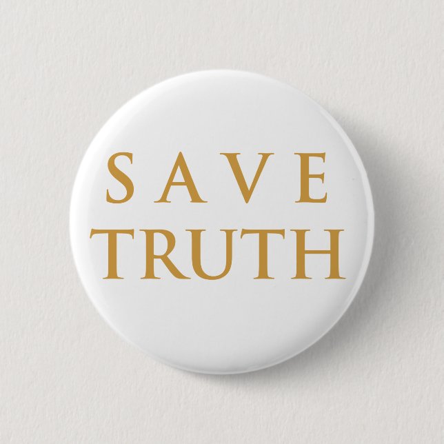 Save Truth 6 Cm Round Badge (Front)