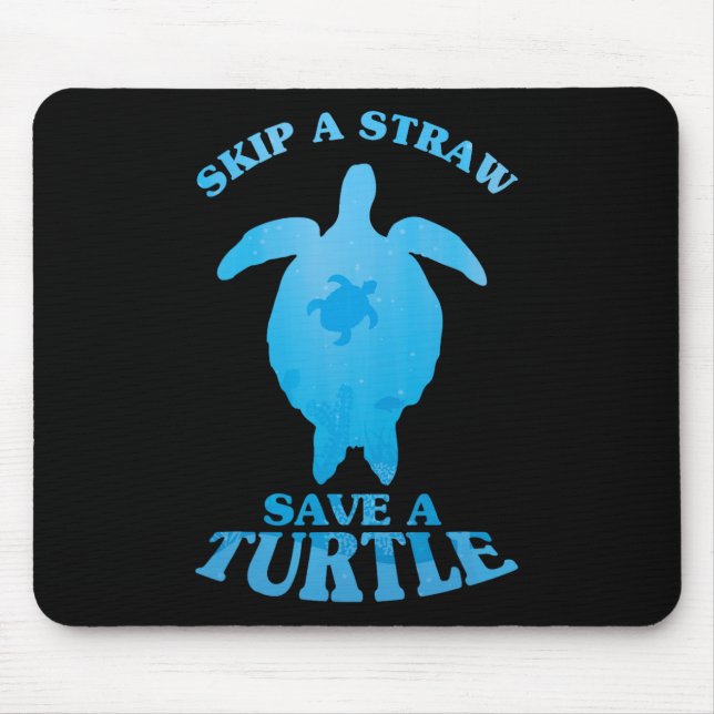 Save Turtle Clean Sea Save Nature Oceans Day Quote Mouse Pad (Front)
