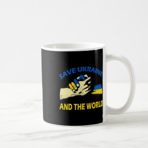 Save Ukraine And The World Coffee Mug