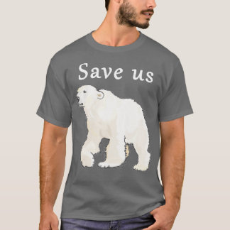 Save Us Polar Bear - Arctic Conservation Shirt
