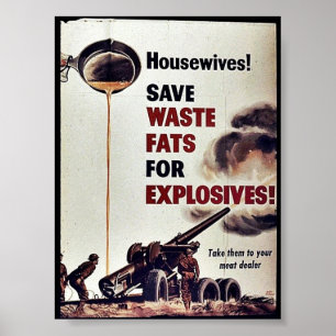 Save Waste Fats For Explosives! Poster