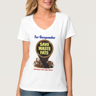 Save Waste Fats ~ For Gunpowder T-Shirt