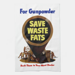 Save Waste Fats ~ For Gunpowder Tea Towel