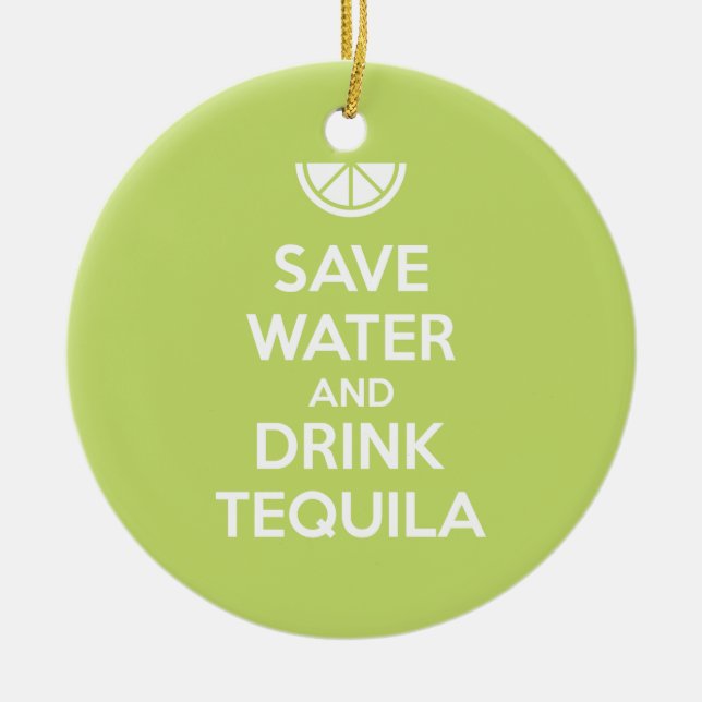 Save Water and Drink Tequila Ceramic Tree Decoration (Front)