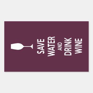 Save Water and Drink Wine Rectangular Sticker