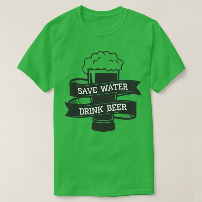 Save Water Drink Beer 2 T-Shirt (Design Front)